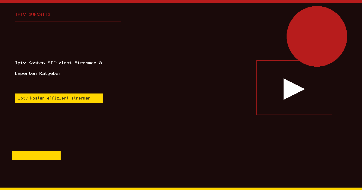 iptv kosten effizient streamen IPTV Guenstig